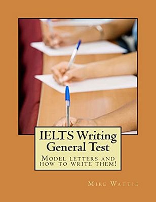 Ielts Writing General Test: Model Letters And How To Write Them!-..