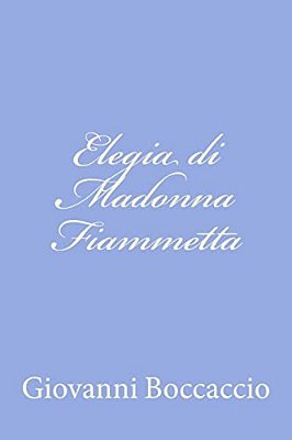Elegia Di Madonna Fiammetta-..