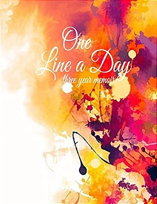 One Line A Day: Three Year Written Time Capsule Of Your Colorful Life-..