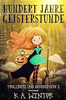 Hundert Jahre Geisterstunde: Trollrotz Und Hexenspucke Teil I-..