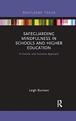 Safeguarding Mindfulness In Schools And Higher Education: A Holistic And Inclusive Approach-..