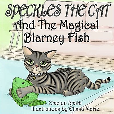Speckles The Cat And The Magical Blarney Fish-..
