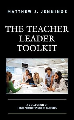 Teacher Leader Toolkit: A Collection Of High-Performance Strategies-..