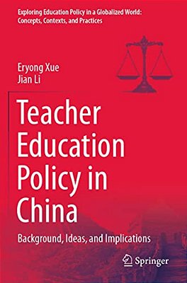 Teacher Education Policy In China: Background, Ideas, And Implications-..