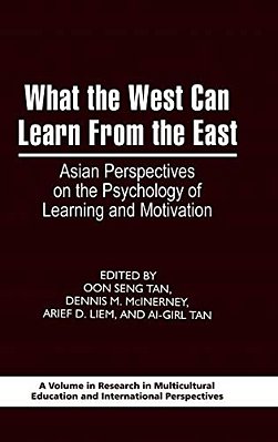 What The West Can Learn From The East: Asian Perspectives On The Psychology Of Learning And Motivation-..