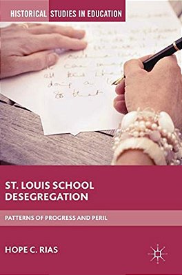 St. Louis School Desegregation: Patterns Of Progress And Peril-..