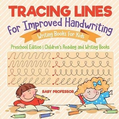 Tracing Lines For Improved Handwriting - Writing Books For Kids - Preschool Edition Children's Reading And Writing Books-..