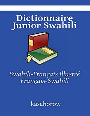 Dictionnaire Junior Swahili: Swahili-Français Illustré, Français-Swahili-..
