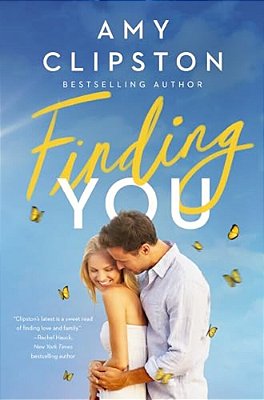 Finding You: A Heartwarming Romance Of Second Chances And Hope-..