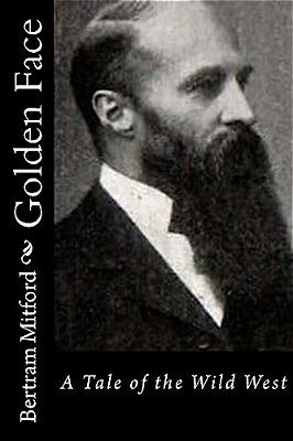 Golden Face: A Tale Of The Wild West-..