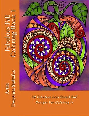 Fabulous Fall Coloring Book 1: 30 Fabulous Less Detail Fall Designs For Coloring In-..