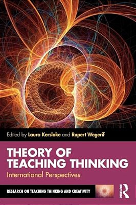 Theory Of Teaching Thinking: International Perspectives-..