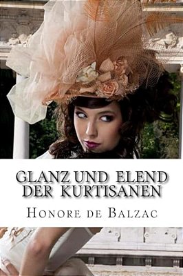 Glanz Und Elend Der Kurtisanen: Felix Paul Greve)-..