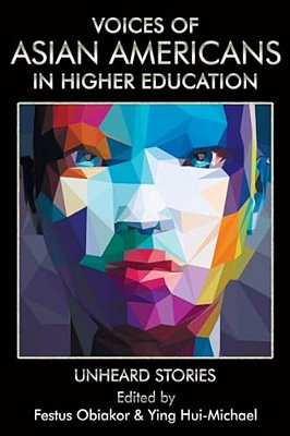 Voices Of Asian Americans In Higher Education: Unheard Stories (Hc)-..