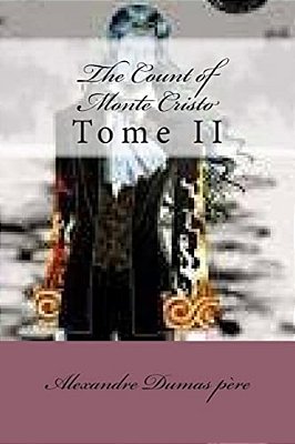 The Count Of Monte Cristo: Tome II-..