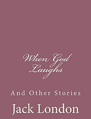 When God Laughs: And Other Stories-..