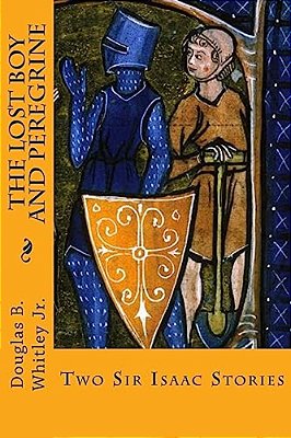 The Lost Boy And Peregrine: Two Sir Isaac Stories-..