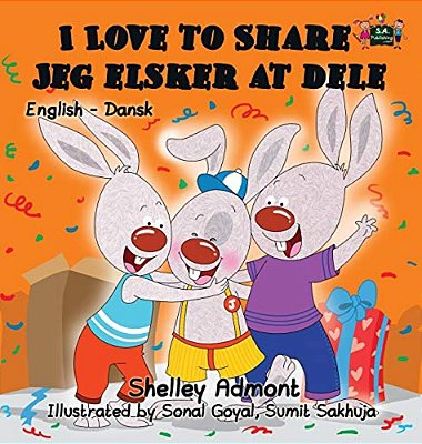 I Love To Share Jeg Elsker At Dele: English Danish Bilingual Edition-..