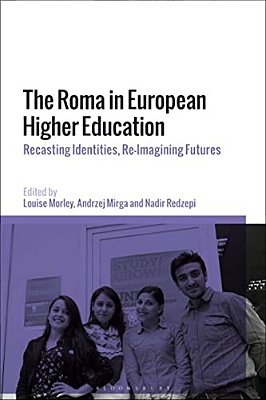 The Roma In European Higher Education: Recasting Identities, Re-Imagining Futures-..