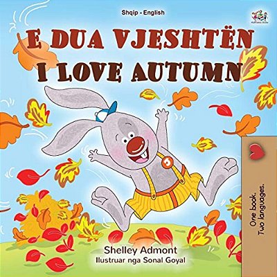 I Love Autumn (Albanian English Bilingual Book For Kids)-..