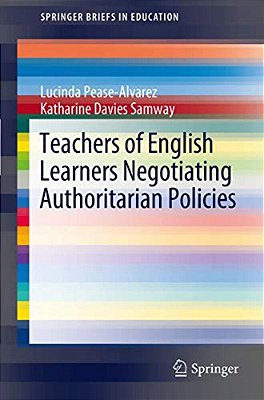 Teachers Of English Learners Negotiating Authoritarian Policies-..