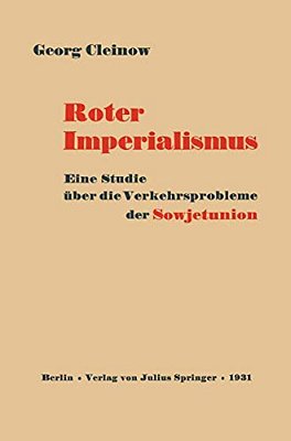 Roter Imperialismus: Eine Studie Über Die Verkehrsprobleme Der Sowjetunion-..