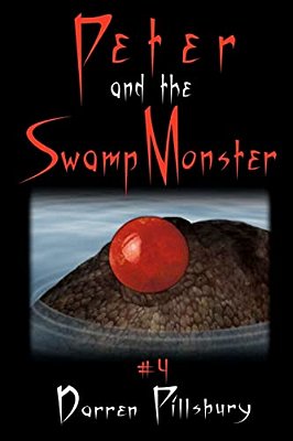 Peter And The Swamp Monster: Book 4 In The Peter And The Monsters Series-..