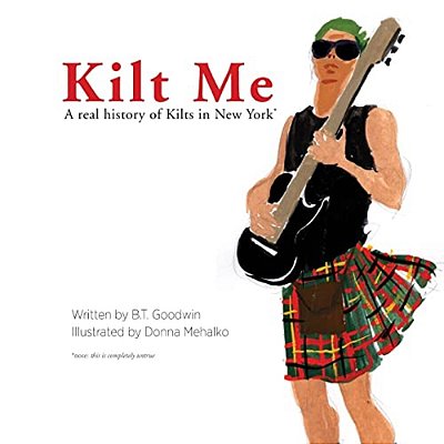 Kilt Me: A Real History Of Kilts In New York-..