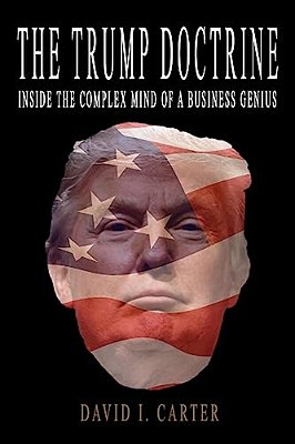 The Trump Doctrine: Inside The Complex Mind Of A Business Genius-..