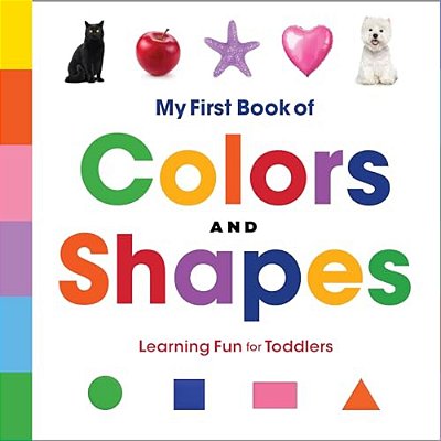 My First Book Of Colors And Shapes: Learning Fun For Toddlers-..