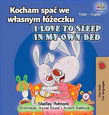 I Love To Sleep In My Own Bed (Polish English Bilingual Book For Kids)-..