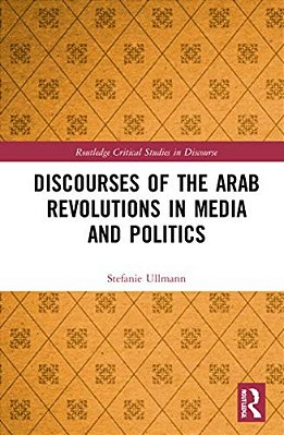 Discourses Of The Arab Revolutions In Media And Politics-..