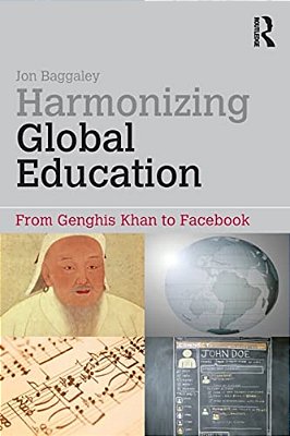 Harmonizing Global Education: From Genghis Khan To Facebook-..