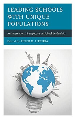 Leading Schools With Unique Populations: An International Perspective On School Leadership-..
