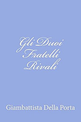 Gli Duoi Fratelli Rivali-..