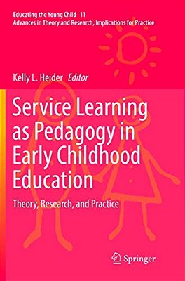 Service Learning As Pedagogy In Early Childhood Education: Theory, Research, And Practice-..