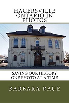 Hagersville Ontario In Photos: Saving Our History One Photo At A Time-..