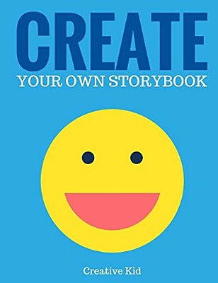 Create Your Own Storybook: 50 Pages - Write, Draw, And Illustrate Your Own Book (Large, 8.5 X 11)-..