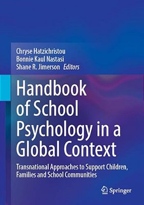 Handbook Of School Psychology In The Global Context: Transnational Approaches To Support Children, Families And School Communities-..