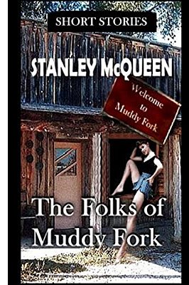 The Folks Of Muddy Fork And Other Stories-..