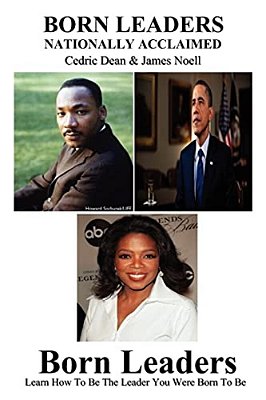 Born Leaders: Learn How To Be The Leader You Were Born To Be-..