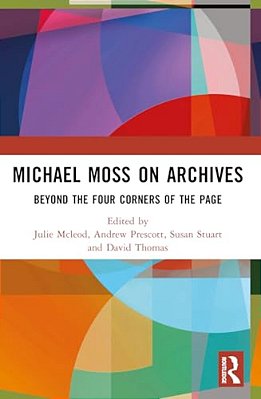 Michael Moss On Archives: Beyond The Four Corners Of The Page-..