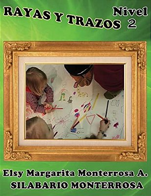 Rayas Y Trazos Nivel Dos: Grafomotricidad En Cuadícula Apto Desde Cinco Años De Edad. -..