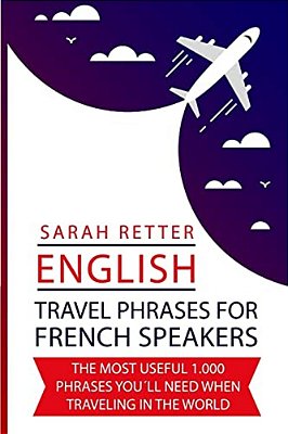 English: Travel Phrases For German Speakers.: The Most Useful 1.000 Phrases You'Ll Need When Travelling In The World-..