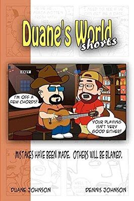 Duane's World Shorts: Mistakes Have Been Made. Others Will Be Blamed. -..