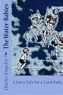 The Water-Babies: A Fairy Tale For A Land Baby-..