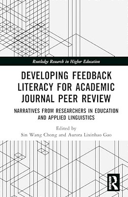 Developing Feedback Literacy For Academic Journal Peer Review: Narratives From Researchers In Education And Applied Linguistics-..