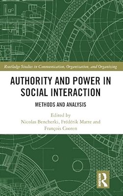 Authority And Power In Social Interaction: Methods And Analysis-..