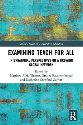 Examining Teach For All: International Perspectives On A Growing Global Network-..