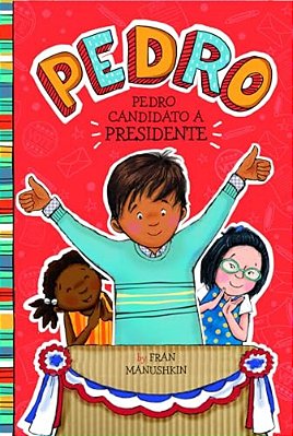 Pedro, Candidato A Presidente Pedro For President-..